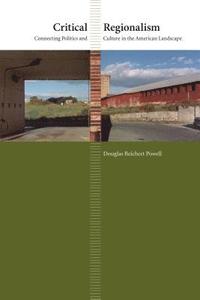 bokomslag Critical Regionalism: Connecting Politics and Culture in the American Landscape