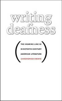 bokomslag Writing Deafness: The Hearing Line in Nineteenth-Century American Literature