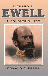 bokomslag Richard S. Ewell: A Soldier's Life