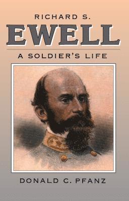 bokomslag Richard S. Ewell: A Soldier's Life
