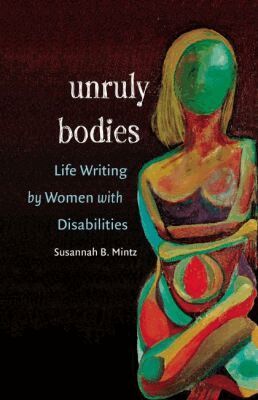 Susannah B. Mintz - Unruly Bodies, Häftad