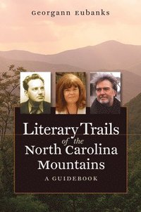 bokomslag Literary Trails of the North Carolina Mountains