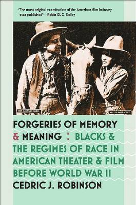 bokomslag Forgeries of Memory and Meaning: Blacks and the Regimes of Race in American Theater and Film Before World War II
