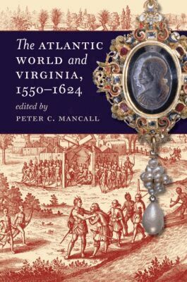 Peter C. Mancall - Atlantic World and Virginia, 1550-1624, Häftad