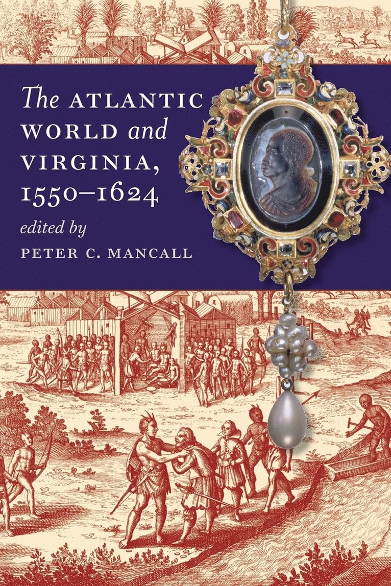 The Atlantic World and Virginia, 1550-1624 1