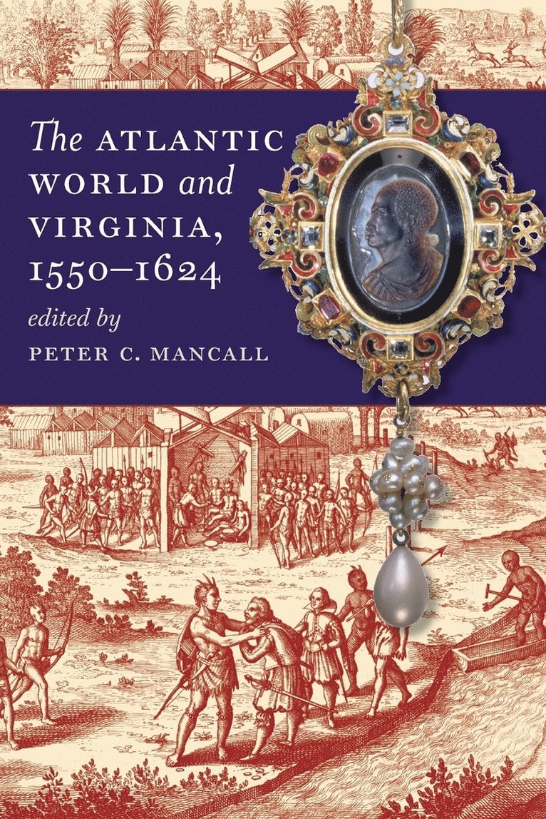 Peter C. Mancall - The Atlantic World and Virginia, 1550-1624, Häftad