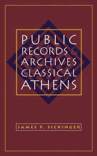bokomslag Public Records and Archives in Classical Athens