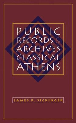 bokomslag Public Records and Archives in Classical Athens