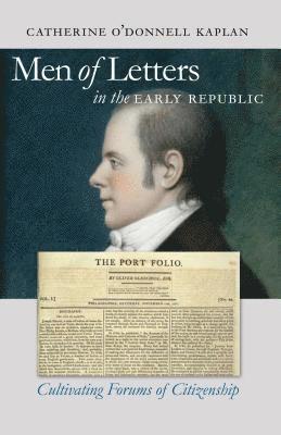 Men of Letters in the Early Republic 1