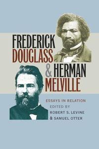 bokomslag Frederick Douglass and Herman Melville: Essays in Relation