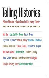 bokomslag Telling Histories: Black Women Historians in the Ivory Tower