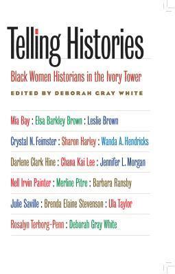 bokomslag Telling Histories: Black Women Historians in the Ivory Tower