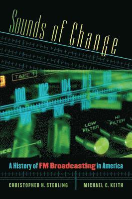 bokomslag Sounds of Change: A History of FM Broadcasting in America