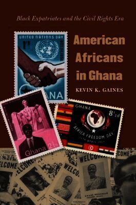 Kevin K. Gaines - American Africans in Ghana, Häftad