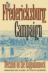 bokomslag The Fredericksburg Campaign: Decision on the Rappahannock