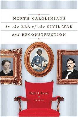 bokomslag North Carolinians in the Era of the Civil War and Reconstruction