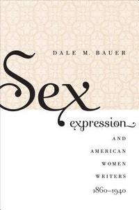 bokomslag Sex Expression and American Women Writers, 1860-1940