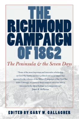 Gary W. Gallagher - Richmond Campaign of 1862, Häftad
