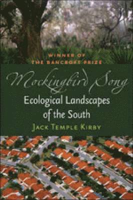 bokomslag Mockingbird Song: Ecological Landscapes of the South