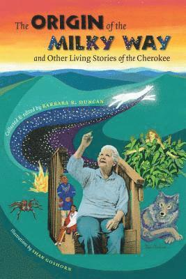 bokomslag The Origin of the Milky Way & Other Living Stories of the Cherokee