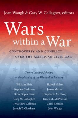 Joan Waugh, Gary W. Gallagher - Wars Within a War, Häftad