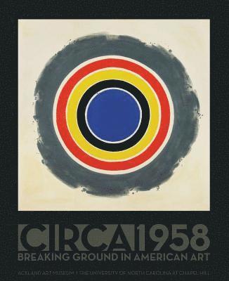 bokomslag Circa 1958: Breaking Ground in American Art