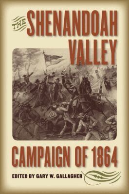 Gary W. Gallagher - Shenandoah Valley Campaign of 1864, Häftad