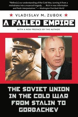 bokomslag A Failed Empire: The Soviet Union in the Cold War from Stalin to Gorbachev
