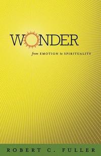 bokomslag Wonder: From Emotion to Spirituality