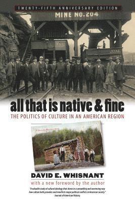 bokomslag All That Is Native and Fine: The Politics of Culture in an American Region