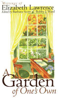 bokomslag A Garden of One's Own: Writings of Elizabeth Lawrence
