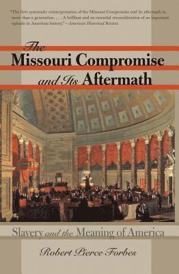 bokomslag The Missouri Compromise and Its Aftermath