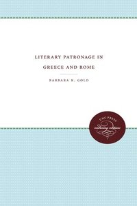 bokomslag Literary Patronage in Greece and Rome