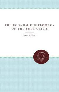 bokomslag The Economic Diplomacy of the Suez Crisis