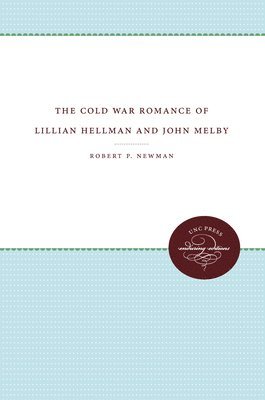 The Cold War Romance of Lillian Hellman and John Melby 1