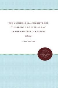 bokomslag The Mansfield Manuscripts and the Growth of English Law in the Eighteenth Century, Volume I