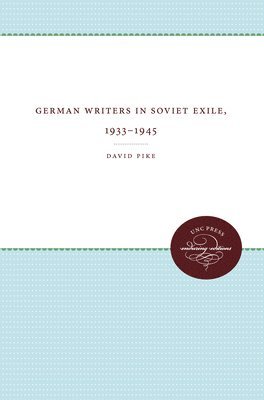 German Writers in Soviet Exile, 1933-1945 1