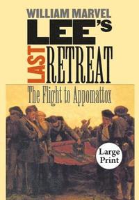 bokomslag Lee's Last Retreat: The Flight to Appomattox