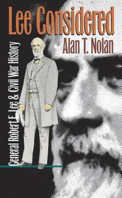 bokomslag Lee Considered: General Robert E. Lee and Civil War History