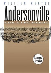 bokomslag Andersonville: The Last Depot