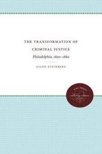bokomslag The Transformation of Criminal Justice: Philadelphia, 1800-1880