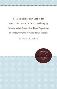 bokomslag The Jeanes Teacher in the United States, 1908-1933: An Account of Twenty-Five Years' Experience in the Supervision of Negro Rural Schools