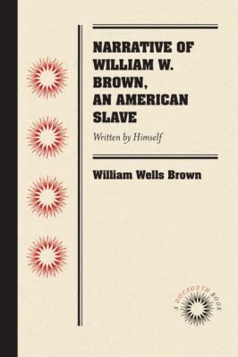 William Wells Brown - Narrative of William W. Brown, an American Slave, Häftad