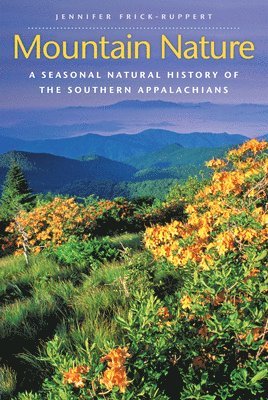 bokomslag Mountain Nature: A Seasonal Natural History of the Southern Appalachians