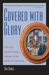bokomslag Covered with Glory: The 26th North Carolina Infantry at Gettysburg