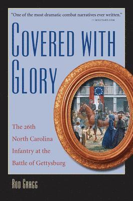 bokomslag Covered with Glory: The 26th North Carolina Infantry at Gettysburg