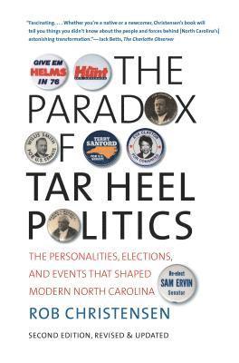 Rob Christensen - The Paradox of Tar Heel Politics: The Personalities, Elections, and Events That Shaped Modern North Carolina, Häftad
