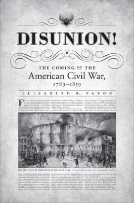 Elizabeth R. Varon - Disunion!, Häftad