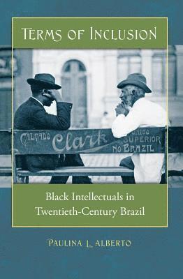 bokomslag Terms of Inclusion: Black Intellectuals in Twentieth-Century Brazil