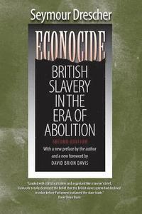 bokomslag Econocide: British Slavery in the Era of Abolition